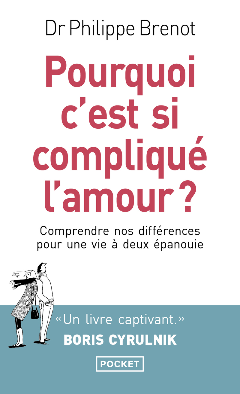 Pourquoi c'est si compliqué l'amour?: comprendre nos différences pour une vie à deux épanouie