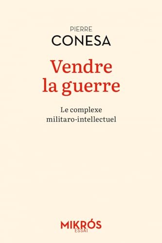 Vendre la guerre: le complexe militaro-intellectuel
