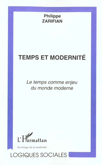 TEMPS ET MODERNITÉ: Le temps comme enjeu du monde moderne