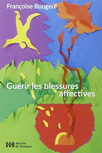 Guérir les blessures affectives