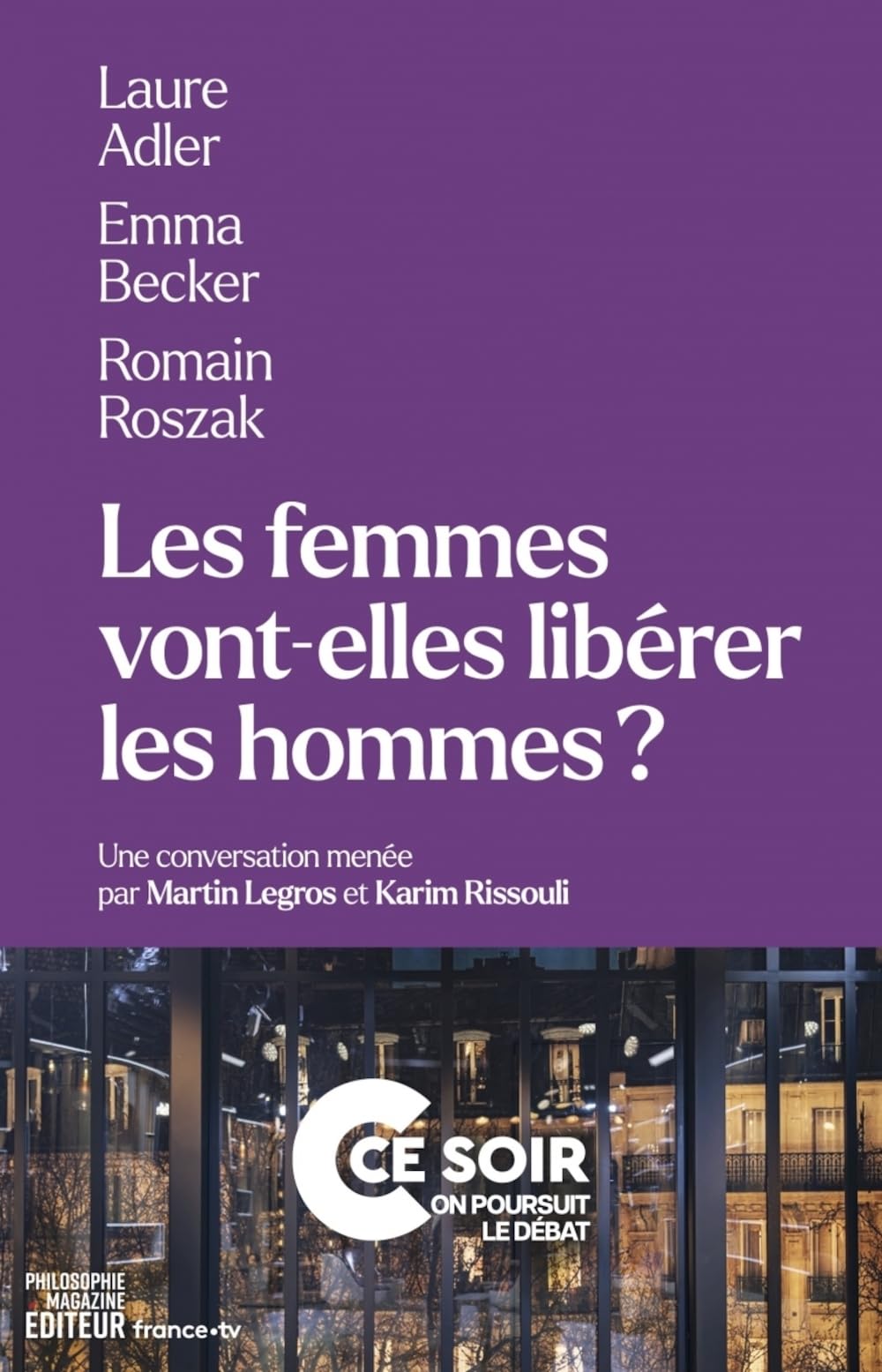 Les femmes vont-elles libérer les hommes? Une conversation menée par Martin Legros et Karim Rissoulie