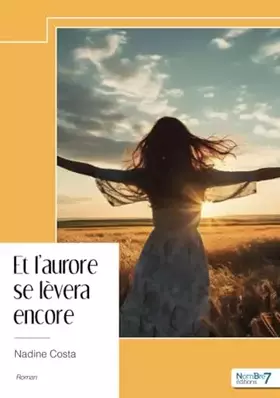 Et l'aurore se lèvera encore