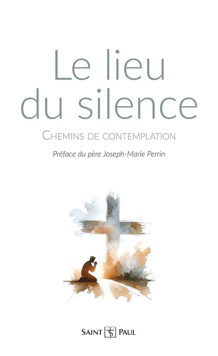 Le lieu du silence: Chemins de contemplation