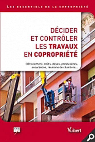 Décider et contrôler les travaux en copropriété