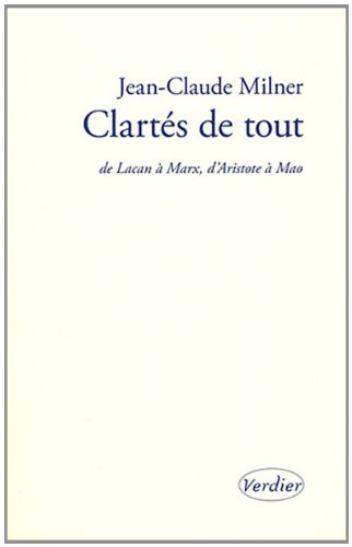 Clartés de tout - de lacan à marx, d'aristote à mao