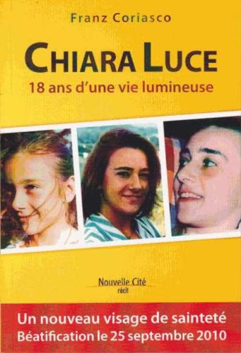 Chiara Luce - 18 ans d'une vie lumineuse