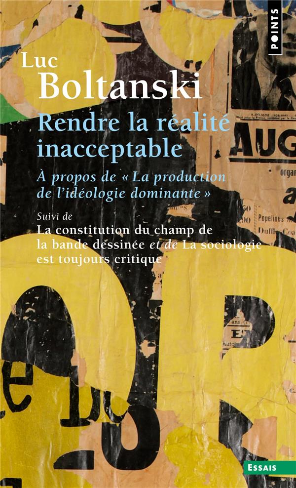 Rendre la réalité inacceptable: à propos de La production de l'idéologie dominante. La constitution du champ de la bande dessinée. La sociologie est toujours critique