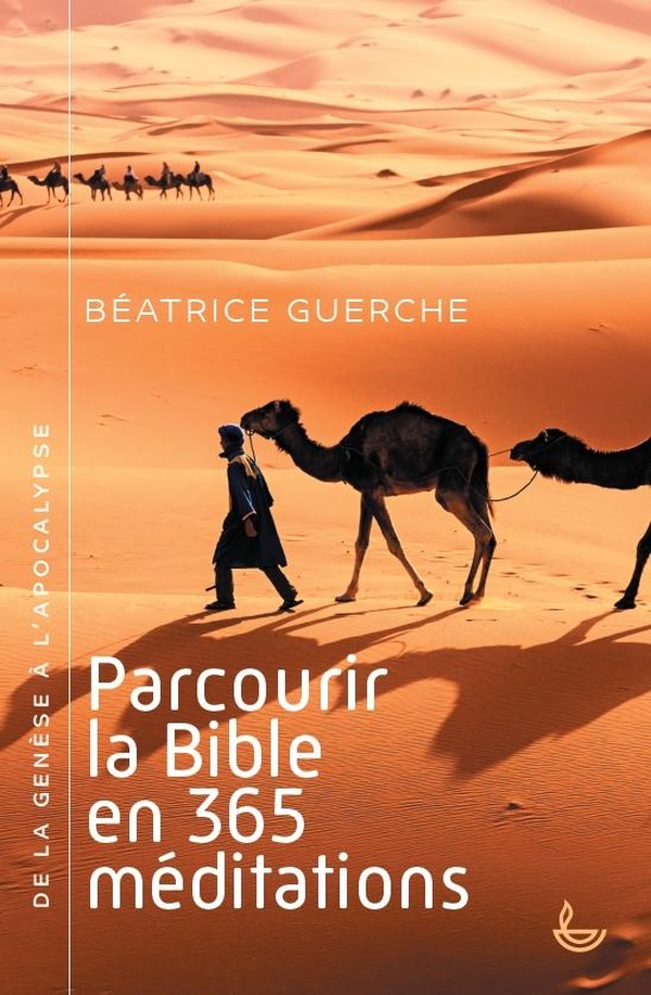 Parcourir la bible en 365 méditations: de la génèse à l'apocalypse