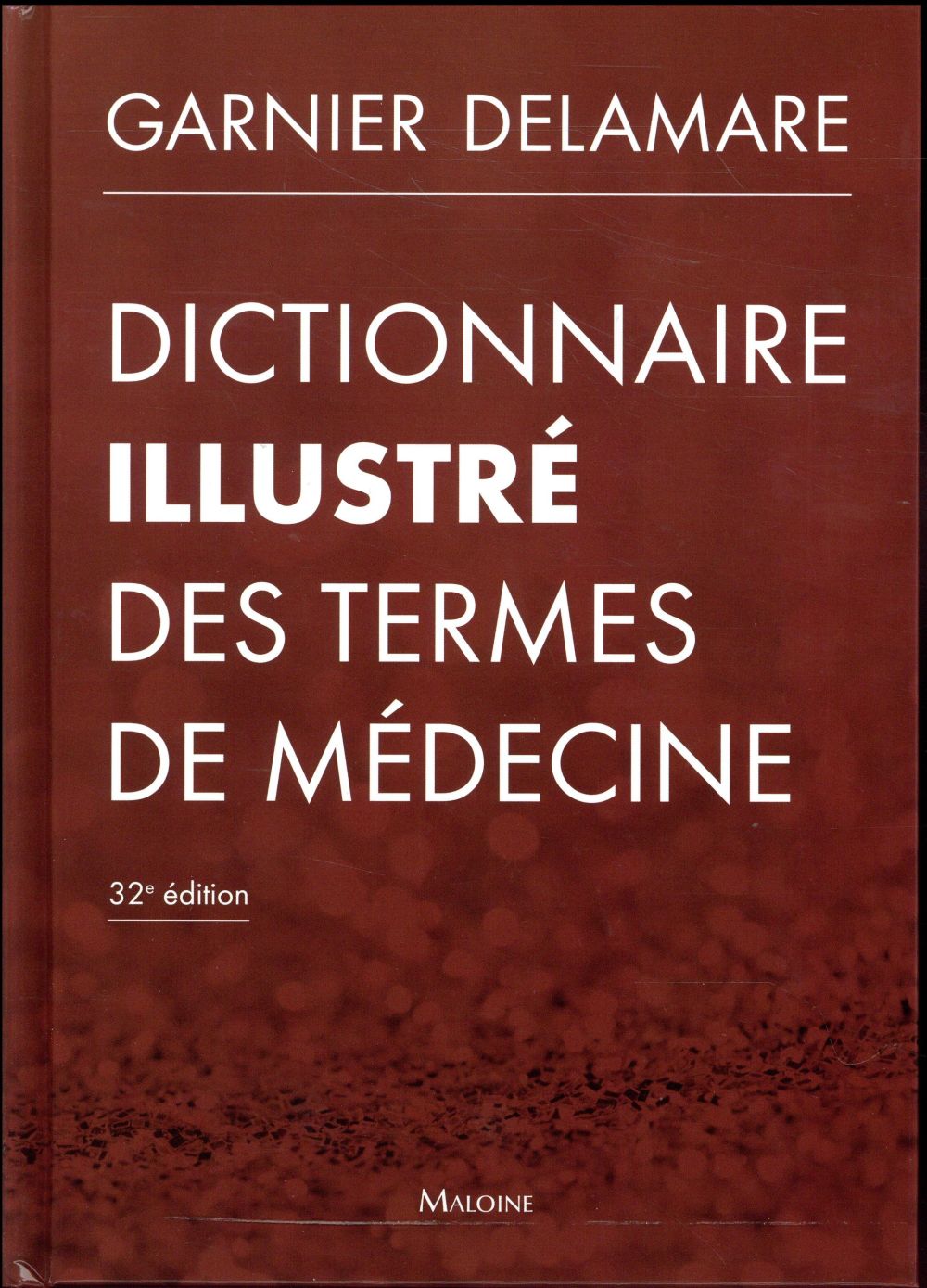 Dictionnaire illustre des termes de médecine, 32e éd.