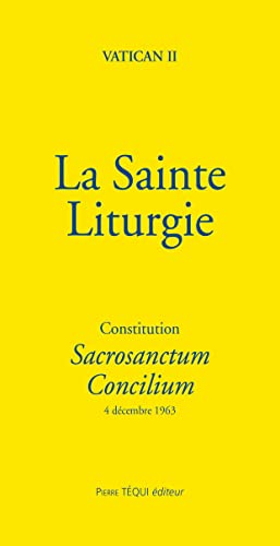 La Sainte Liturgie: constitution sacrosanctum concilium (4 décembre 1963)