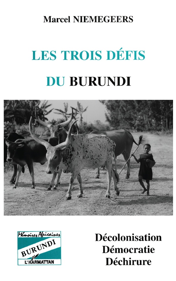 Les trois défis du Burundi: décolonisation, démocratie et déchirure
