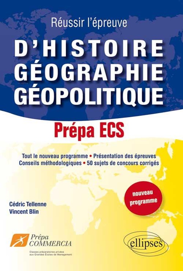Réussir l'épreuve d'Histoire-Géographie-Géopolitique: 50 sujets de concours corrigés. Prépa ECS (nouveau programme)