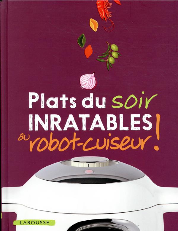 Plats du soir inratables au robot cuiseur!