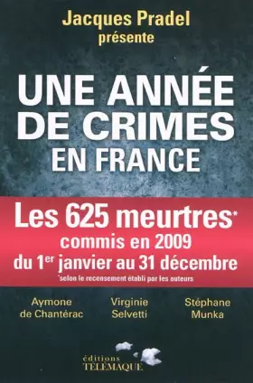 Une année de crime en France - Stéphane Munka, Virginie Selvetti, Aymone Chantérac