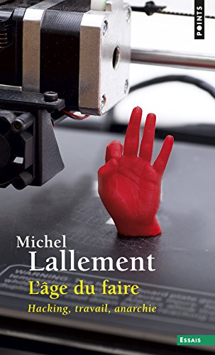 L'âge du faire: hacking, travail, anarchie
