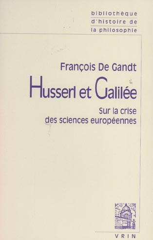 Husserl et Galilée - sur la crise des sciences européennes