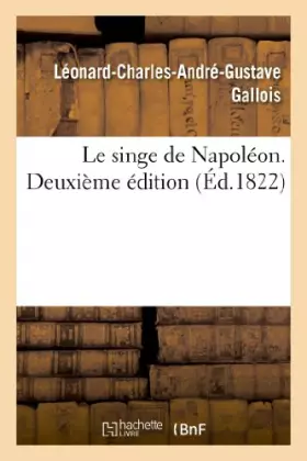 Le singe de napoleon. deuxieme edition