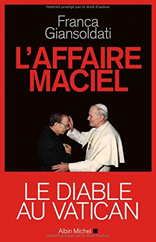 L'affaire Maciel - le diable au Vatican