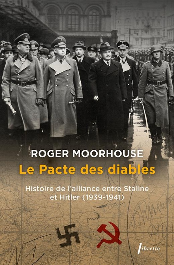 Le pacte des diables: histoire de l'alliance entre Staline et Hitler (1939-1941)