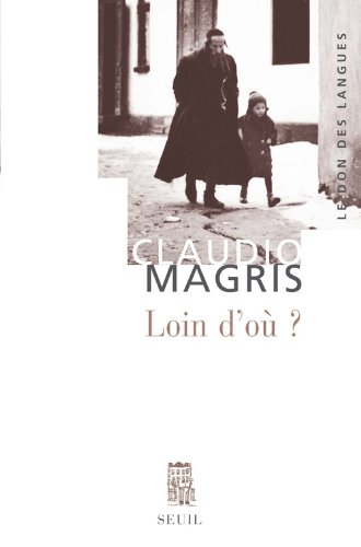 Loin d'où? Joseph Roth et la tradition juive-orientale - Magris Claudio, Jean et Marie-Noëlle Pastureau