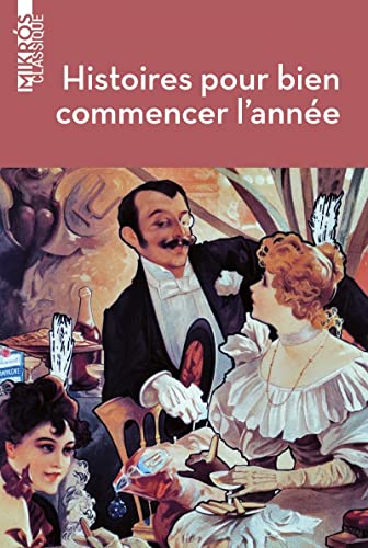 Histoire(s) de bien commencer l'année - Alphonse Allais, Charles Baudelaire, Honoré Beaugrand, Paul Arène, Collectif