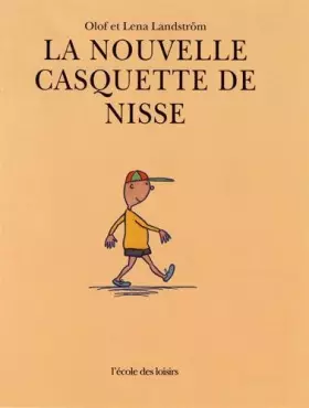 La nouvelle casquette de Nisse - Lena Landström, Olof Landström, Marc de Gouvenain