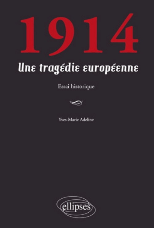 1914: une tragédie européenne: essai historique