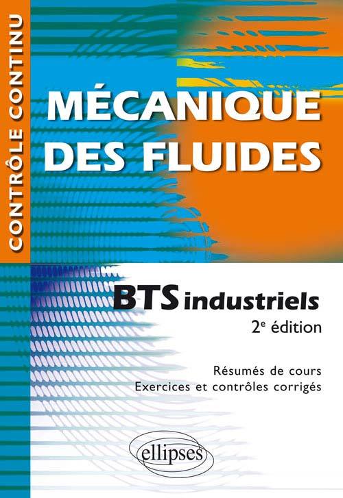 Mécanique des fluides: BTS industriels: résumés de cours, exercices et contrôles corrigés