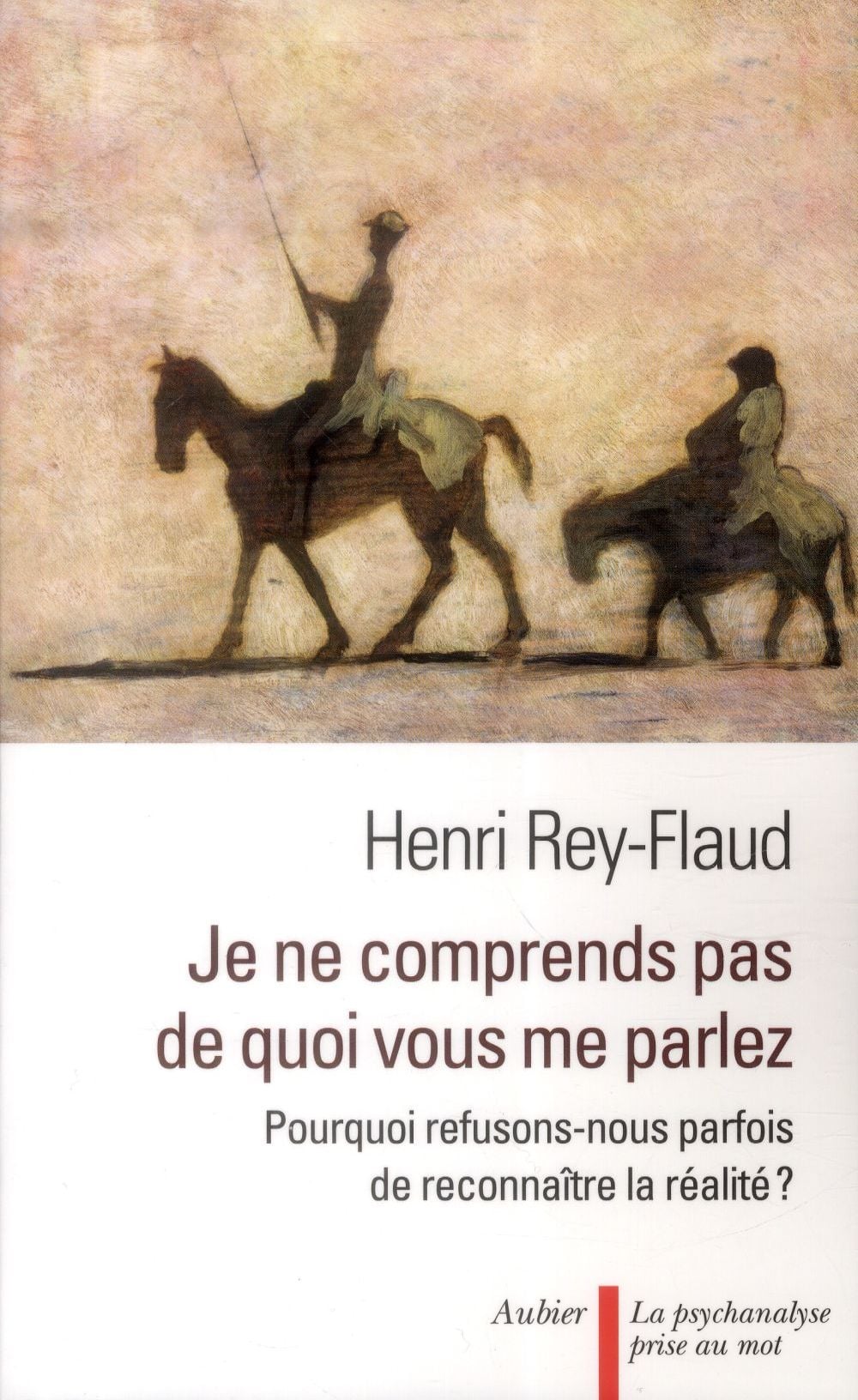 Je ne comprends pas de quoi vous me parlez! - pourquoi refusons-nous parfois de reconnaître la réalité?
