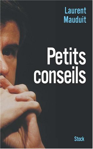Petits conseils - Laurent Mauduit