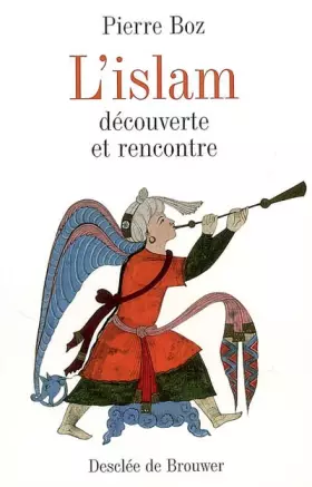 L'islam: Découverte et rencontre