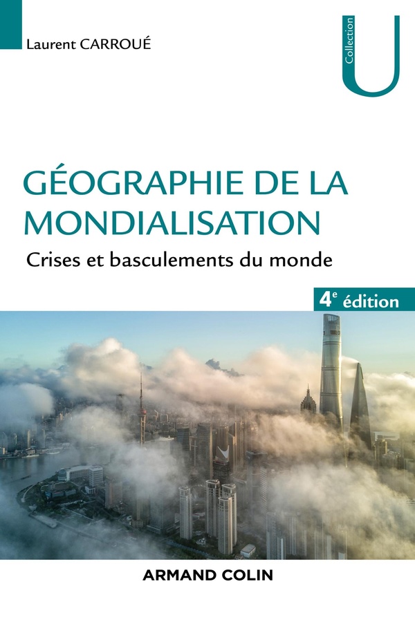 Géographie de la mondialisation - 4e éd. - Crises et basculements du monde