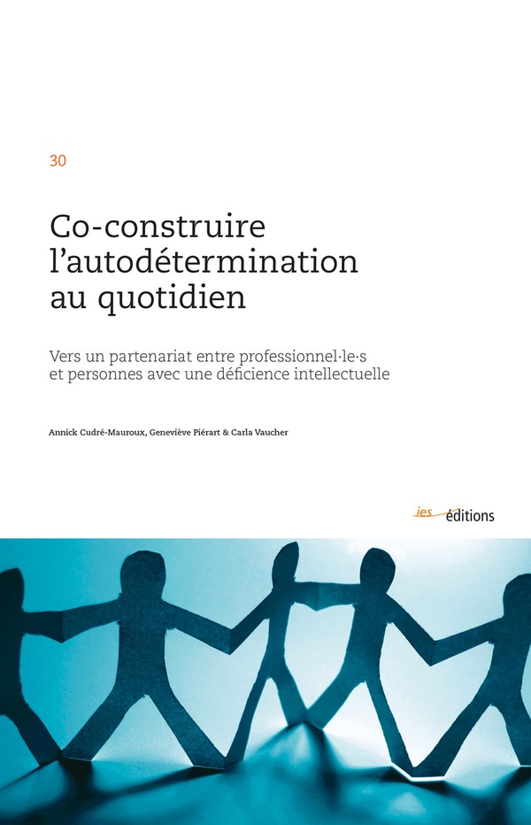 Co-construire l'autodétermination au quotidien: vers un partenariat entre professionnel-le-s et personnes avec une déficience intellectuelle