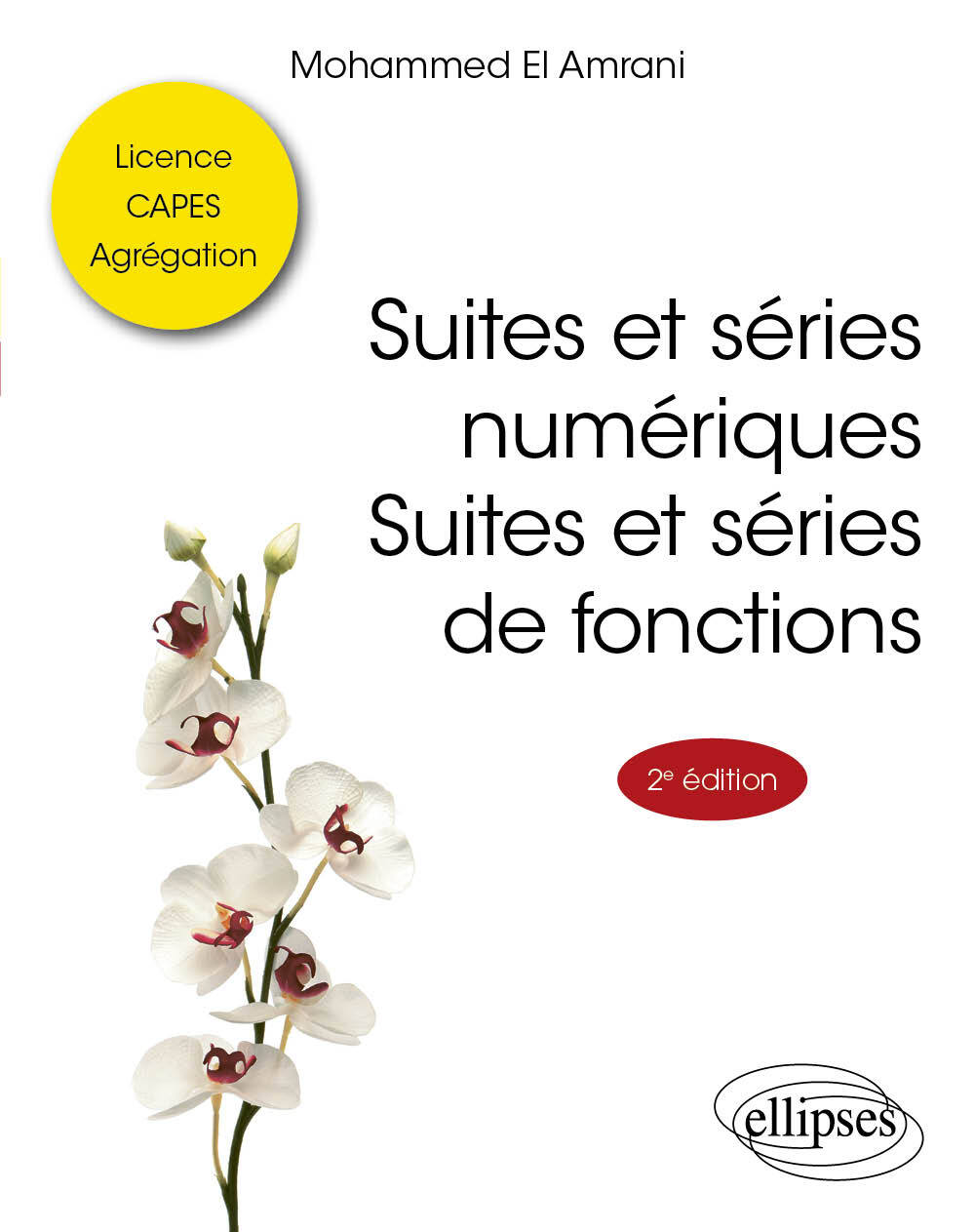 Suites et séries numériques, suites et séries de fonctions: licence, Capes, agrégation