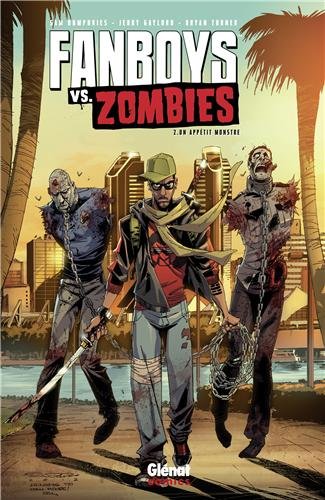 Fanboys vs. zombies Tome 2 - un appétit monstre