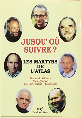 Jusqu'où suivre? - Les martyrs de l'Atlas