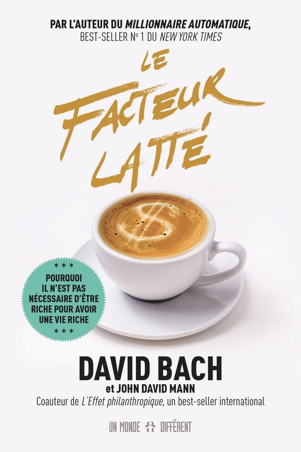 Le facteur latté: Pourquoi il n'est pas nécessaire d'être riche pour avoir une vie riche