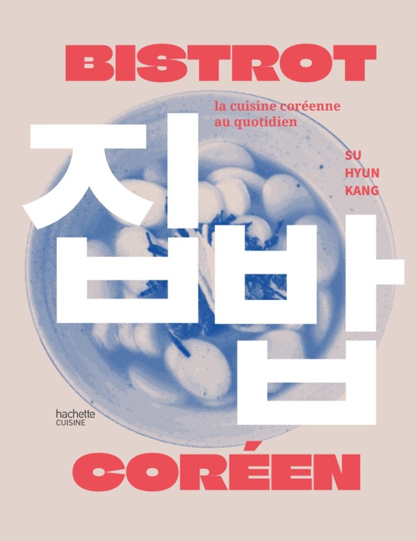 Bistrot coréen: la cuisine coréenne au quotidien
