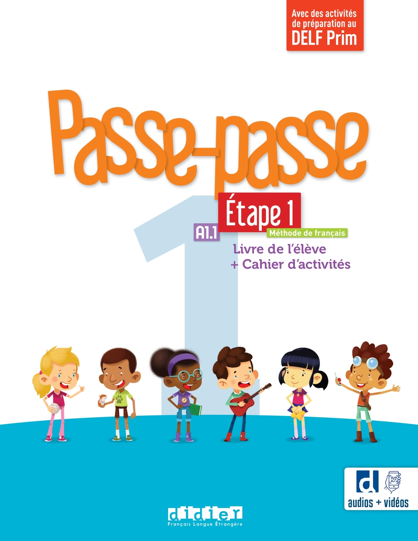Passe-passe, méthode de français, A1.1, étape 1: livre de l'élève + cahier d'activités: avec des activités de préparation au DELF Prim
