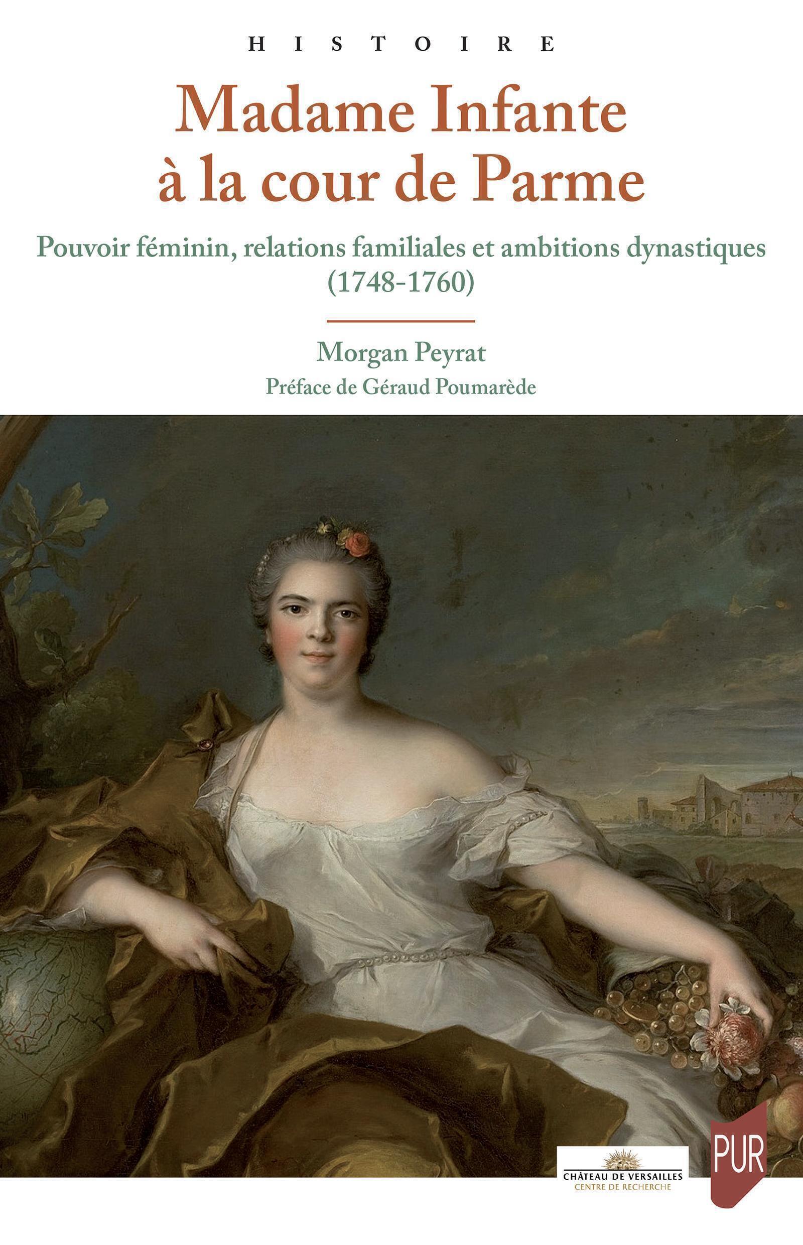Madame Infante à la cour de Parme: pouvoir féminin, relations familiales et ambitions dynastiques (1748-1760)