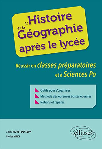 L'histoire et la géographie après le lycée. Réussir en classes préparatoires et à Sciences Po