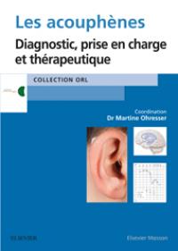 Les acouphènes: diagnostic, prise en charge et thérapeutique