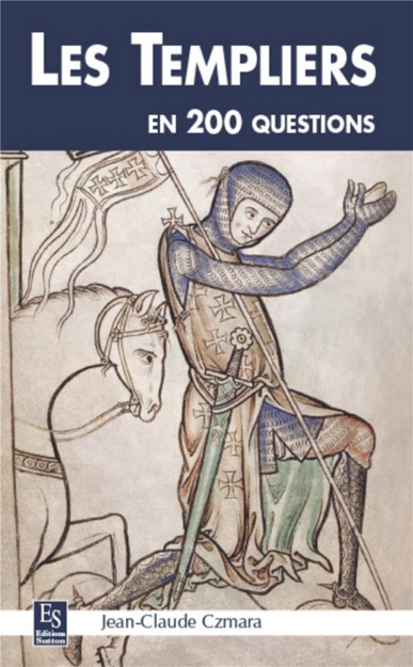 Les templiers en 200 questions