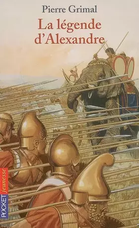 La légende d'Alexandre - Pierre Grimal