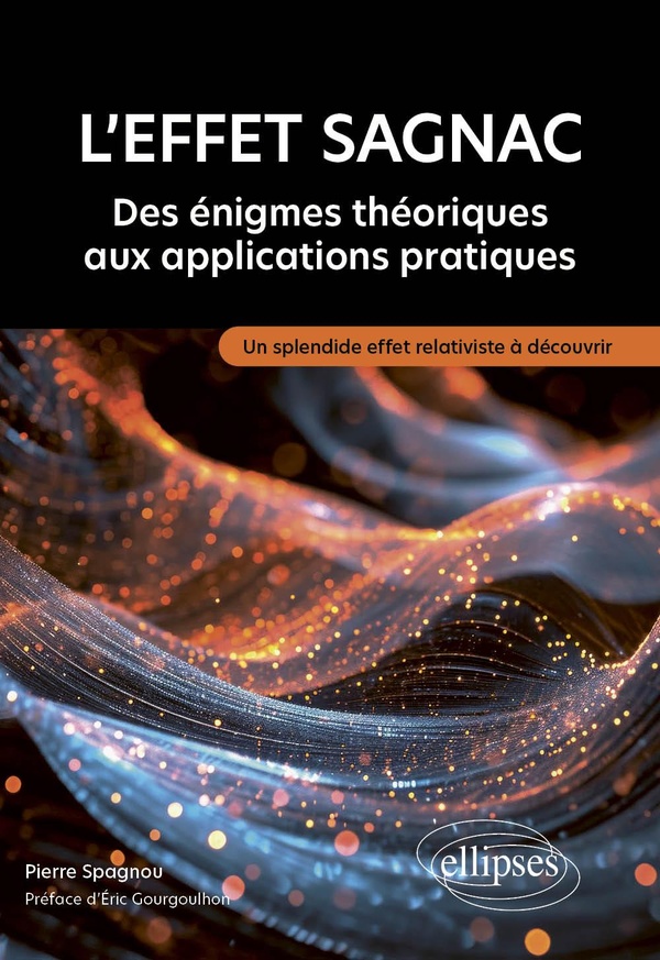 L'effet Sagnac: des énigmes théoriques aux applications pratiques: un splendide effet relativiste à découvrir