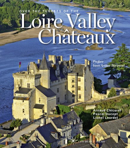 Over the turrets of the loire valley chateaux