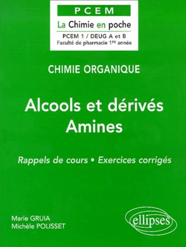 Chimie organique Tome 4: Alcools et dérivés - Amines