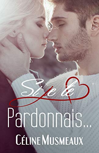Si je te pardonnais...