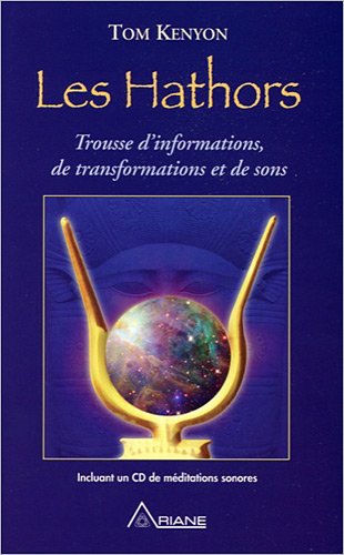 Les Hathors: trousse d'informations, de transformations et de sons