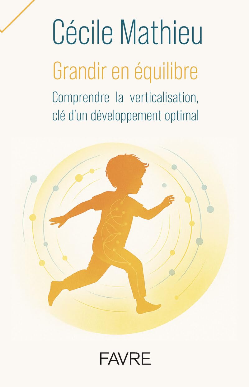 Grandir en équilibre: Comprendre la verticalisation, clé d'un développement optimal